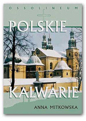 Polskie Kalwarie - Anna Mitkowska